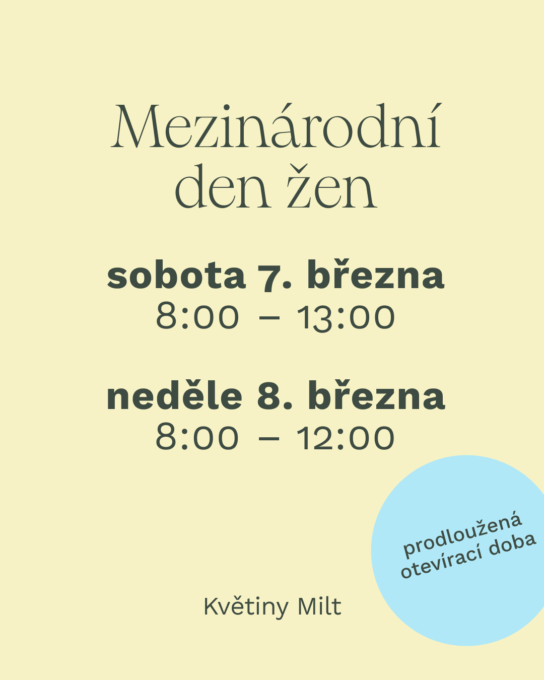 Mezinárodní den žen, otevřeno sobota 7. března 8:00 – 13:00, neděle 8. března 8:00 – 12:00